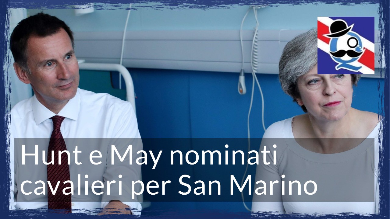 Jeremy Hunt E Theresa May Nominati Cavalieri A San Marino Qui Londra