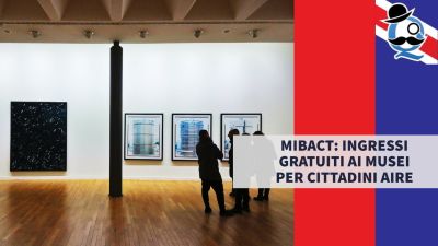 MIBACT Ingressi gratuiti ai Musei per Cittadini AIRE