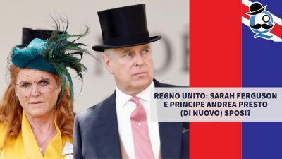 Regno Unito: Sarah Ferguson e Principe Andrea presto (di nuovo) sposi?